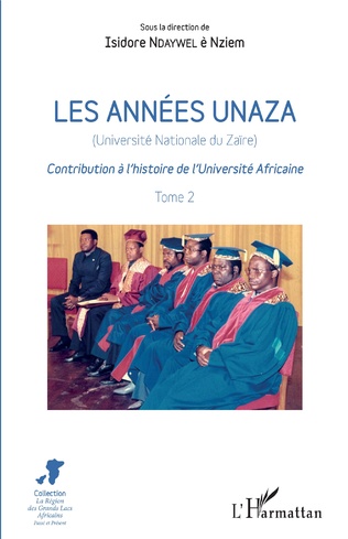 Les années unaza” (Université à l’histoire de l’Université Africaine) , Contribution à l'histoire de l'Université Africaine