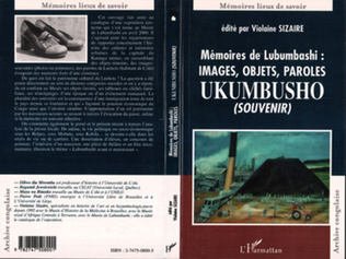 Mémoires de Lubumbashi: images, objets, paroles Ukumbusho (souvenir)