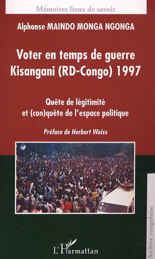 Voter en temps de guerre Kisangani (RD-Congo) 1997, Quête de légitimité et (con)quête de l’espace politique