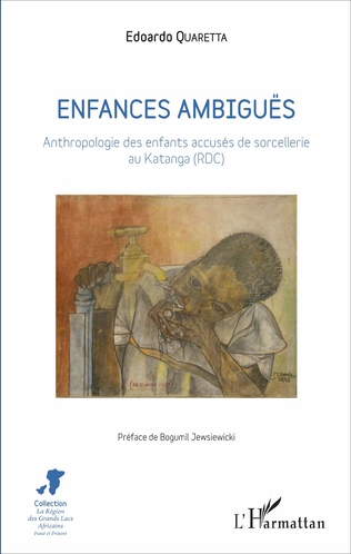 Enfances ambiguës, Anthropologie des enfants accusés de sorcellerie au Katanga (RDC)