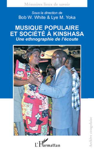 Musique populaire et sociètè à Kinshasa. Une etnographie de l’ècoute