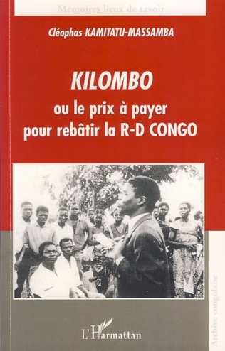 Kilombo. Au le prix à payer pour rebàtir la R-D Congo